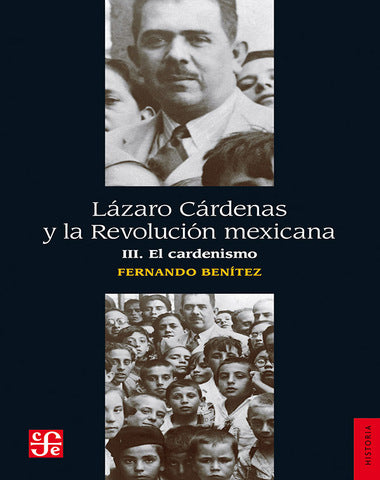 LAZARO CARDENAS Y LA REVOLUCION MEXICANA
