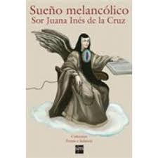 SUEÑO MELANCOLICO SOR JUANA INES