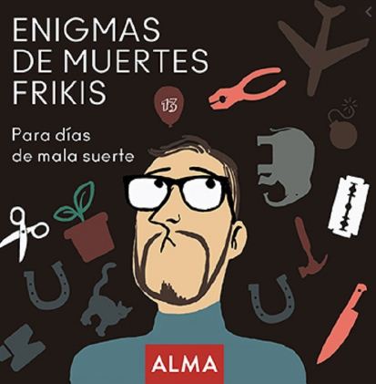 ENIGMAS DE MUERTES FRIKIS