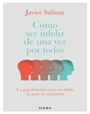 COMO SER INFELIZ DE UNA VEZ POR TODAS