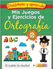 MIS JUEGOS Y EJERCICIOS DE ORTOGRAFIA