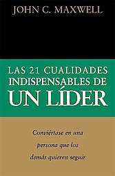 21 CUALIDADES INDISPENSABLES DE UN LIDER