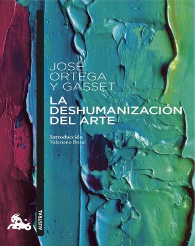 DESHUMANIZACION DEL ARTE, LA