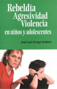 REBELDIA AGRESIVIDAD VIOLENCIA EN NIÑOS