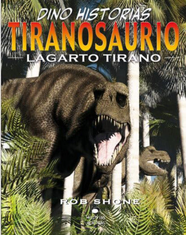 DINO HISTORIAS TIRANOSAURIO