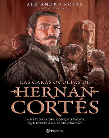 CARAS OCULTAS DE HERNAN CORTES