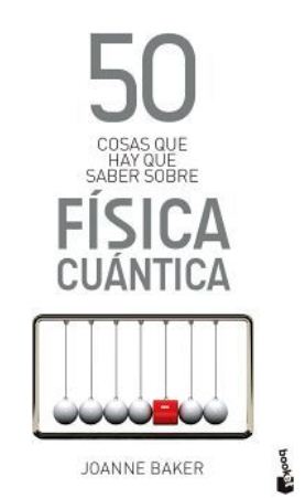 50 COSAS QUE HAY QUE SABER FISICA CUANTI