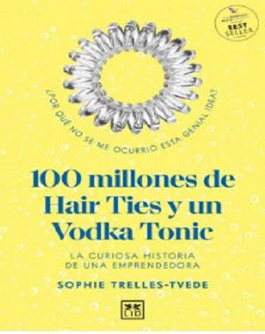 100 MILLONES DE HAIR TIES Y UN VODKA TON