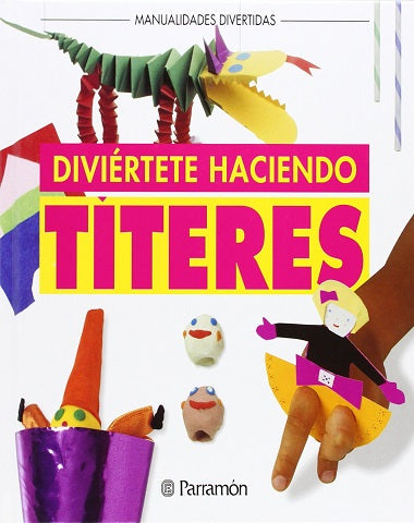 DIVIERTETE HACIENDO TITERES