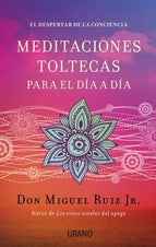 MEDITACIONES TOLTECAS PARA EL DIA A DIA