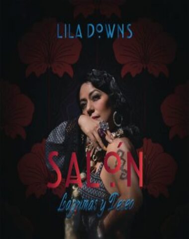 LILA DOWNS SALON LAGRIMAS Y DESEO