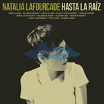 NATALIA LAFOURCADE / HASTA LA RAIZ