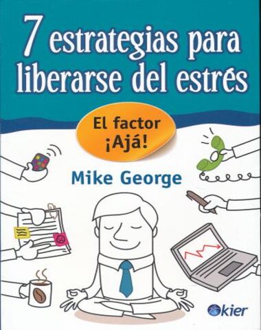 7 ESTRATEGIAS PARA LIBERARSE DEL ESTRES