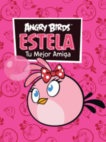 ANGRY BIRDS ESTELA TU MEJOR AMIGA