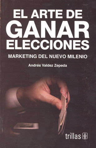 ARTE DE GANAR ELECCIONES, EL