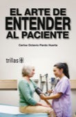 ARTE DE ENTENDER AL PACIENTE, EL