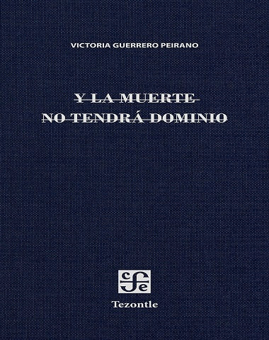 Y LA MUERTE NO TENDRA DOMINIO