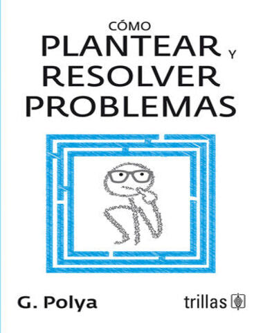 COMO PLANTEAR Y RESOLVER PROBLEMAS