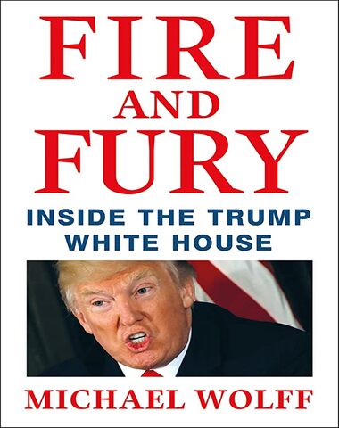 FIRE AND FURY INSIDE THE TRUMP WHITE HOU