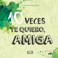 10 VECES TE QUIERO AMIGA