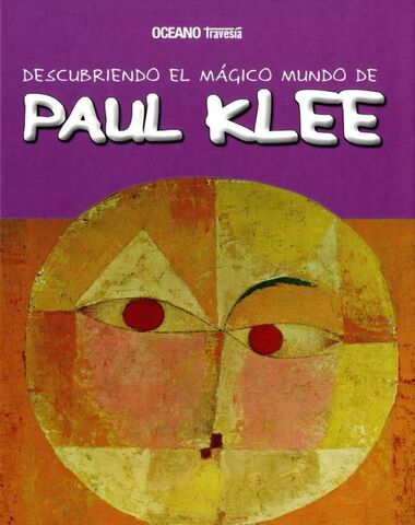 DESCUBRIENDO EL MAGICO MUNDO PAUL KLEE