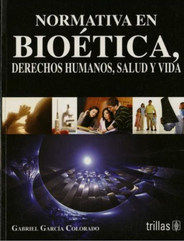 NORMATIVA EN BIOETICA DERECHOS HUMANOS S