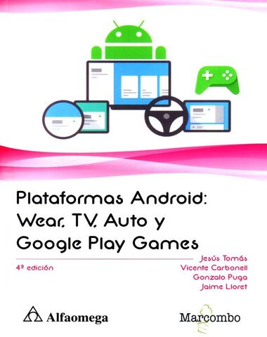 PLATAFORMAS ANDROID WEAR TV AUTO Y GOOGL