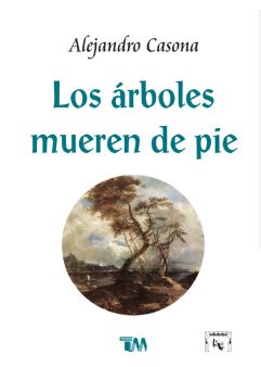 ARBOLES MUEREN DE PIE, LOS /TMC