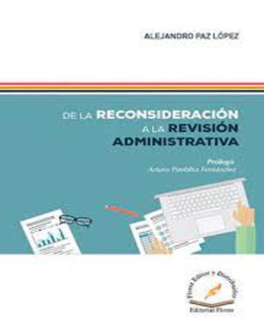 DE LA RECONSIDERACION A LA REVISION ADMI