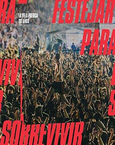 VELA PUERCA / FESTEJAR PARA SOBREVIVIR