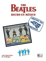 THE BEATLES HECHO EN MEXICO