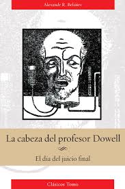 CABEZA DEL PROFESOR DOWELL, LA