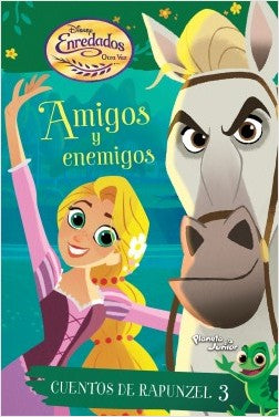 CUENTOS DE RAPUNZEL 3 AMIGOS Y ENEMIGOS