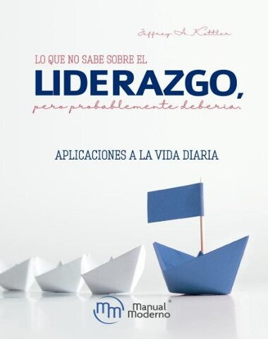 QUE NO SABE DEL LIDERAZGO APLICACIONES A