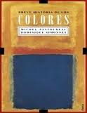 BREVE HISTORIA DE LOS COLORES