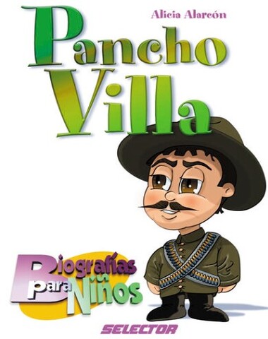 PANCHO VILLA BIOGRAFIA PARA NIÑOS