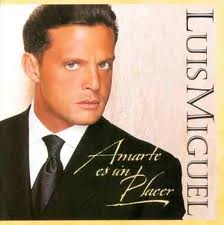 LUIS MIGUEL / AMARTE ES UN PLACER