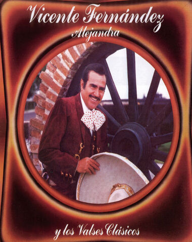 VICENTE FERNANDEZ / ALEJANDRA Y LOS VALS