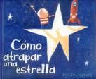 COMO ATRAPAR UNA ESTRELLA