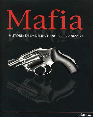 MAFIA HISTORIA DE LA DELINCUENCIA ORGANI