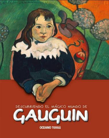 DESCUBRIENDO EL MAGICO MUNDO GAUGUIN