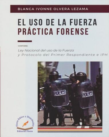 USO DE LA FUERZA PRACTICA FORENSE, EL