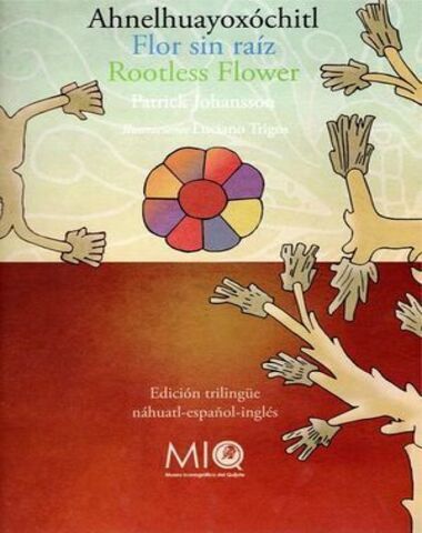 FLOR SIN RAIZ / AHNELHUAYOXOCHITL / FLEU