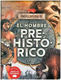 HOMBRE PREHISTORICO, EL