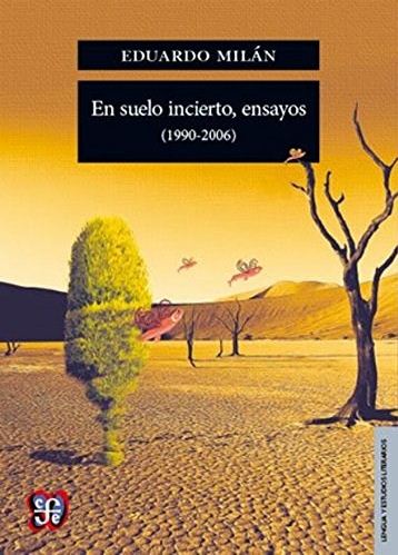 EN EL SUELO INCIERTO ENSAYOS (1990-2006)