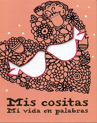 MIS COSITAS MI VIDA EN PALABRAS
