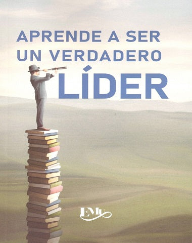 APRENDE A SER UN VERDADERO LIDER