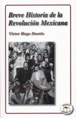 BREVE HISTORIA DE LA REVOLUCION MEXICANA