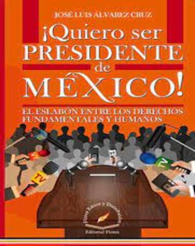 QUIERO SER PRESIDENTE DE MEXICO