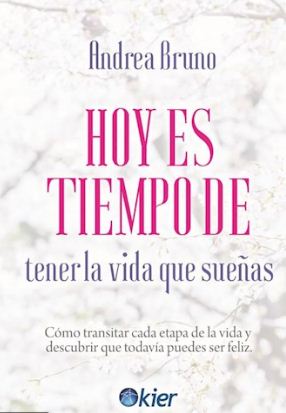 HOY ES TIEMPO DE TENER LA VIDA QUE SUEÑA